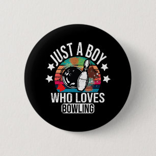 Just A Boy Who Loves Bowling Boys Bowler  Button