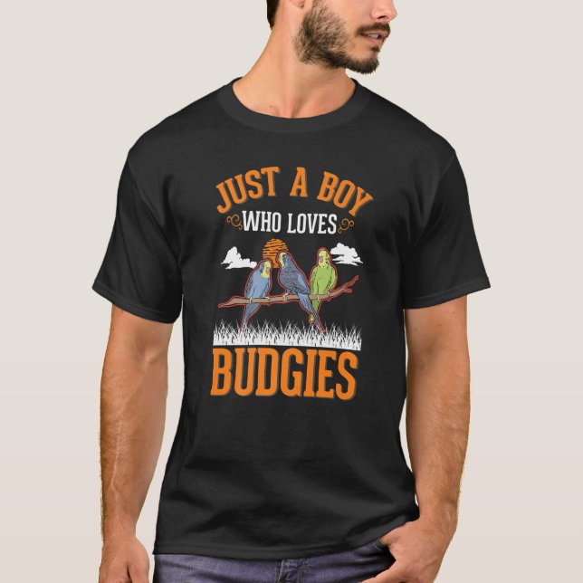 Just a boy who loves Budgies Parakeet Boy Cockatie T-Shirt (Front)