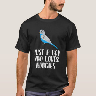 Just A Boy Who Loves Budgies T-Shirt