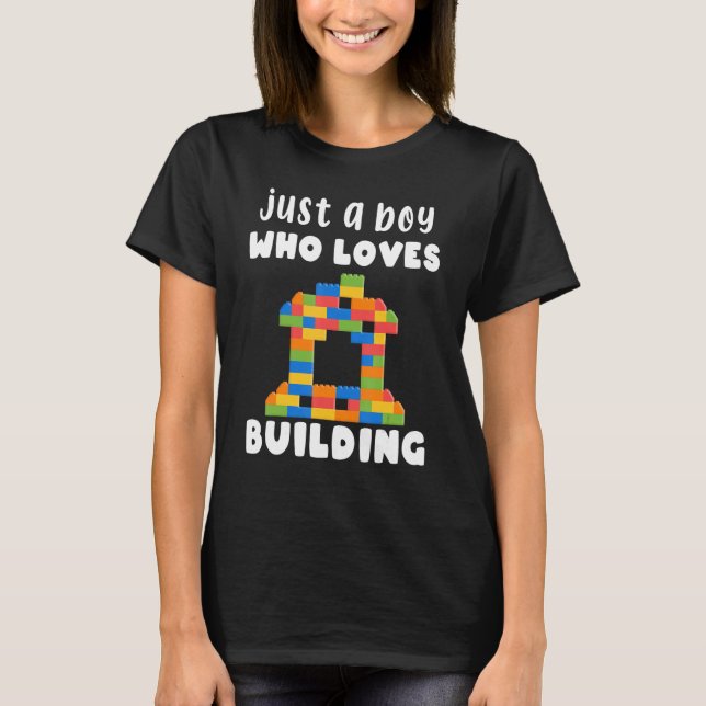Just a boy who loves Building Blocks Master Builde T-Shirt (Front)