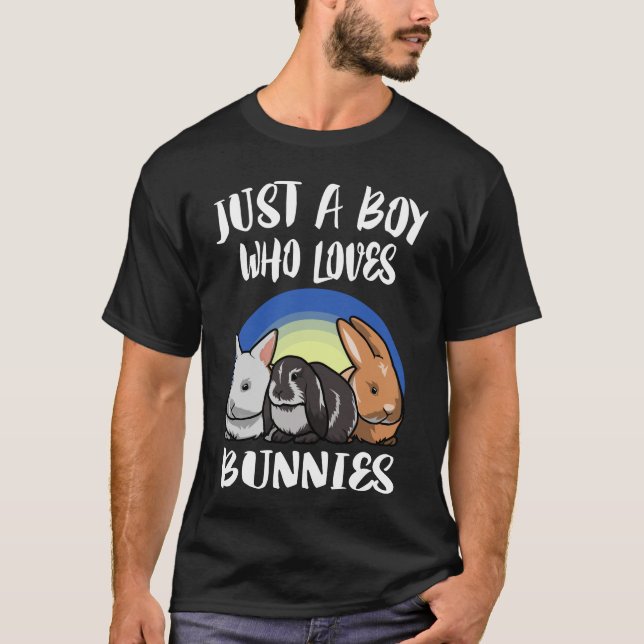 Just A Boy Who Loves Bunnies Rabbit T-Shirt (Front)