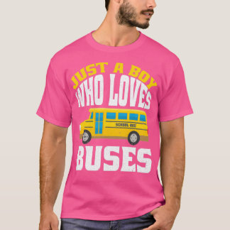 Just A Boy Who Loves Buses Adults amp Kids T-Shirt