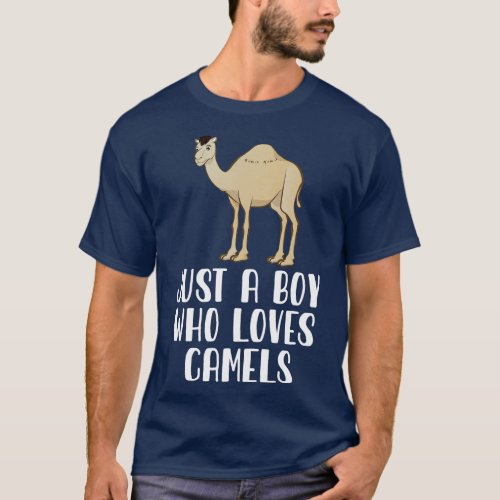 Just A Boy Who Loves Camels T_Shirt