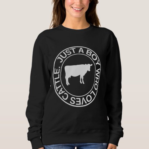 Just A Boy Who Loves Cattle For Men Cow Bull Farm Sweatshirt