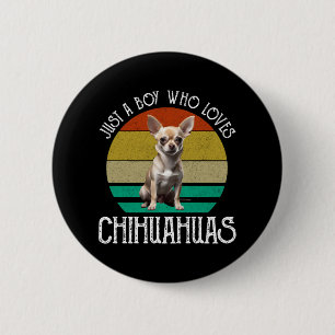 Just A Boy Who Loves Chihuahuas Button
