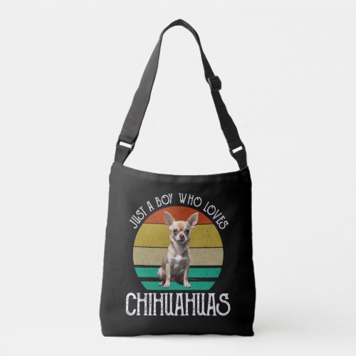 Just A Boy Who Loves Chihuahuas Crossbody Bag