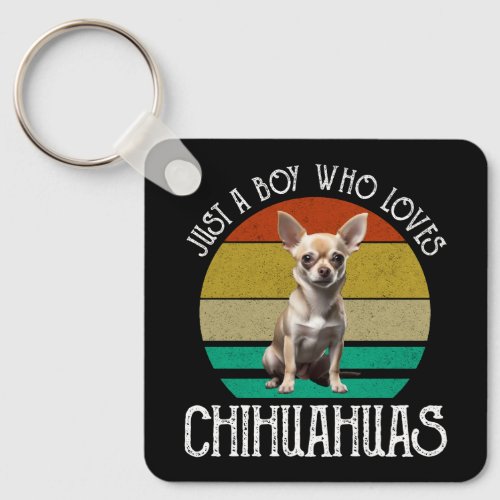 Just A Boy Who Loves Chihuahuas Keychain