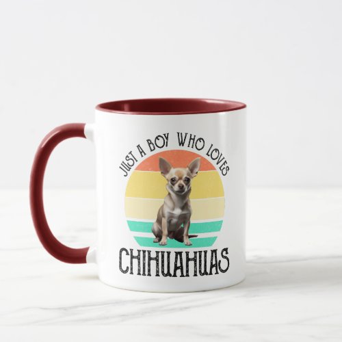 Just A Boy Who Loves Chihuahuas Mug