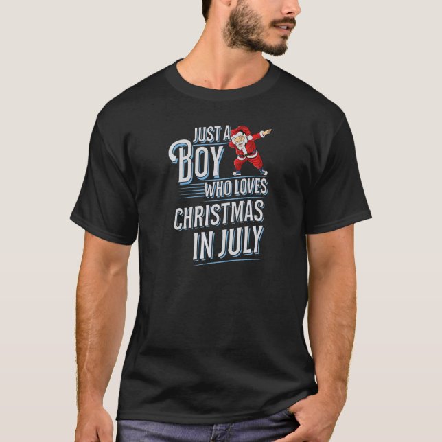 Just A Boy Who Loves Christmas In July Dabbing San T-Shirt (Front)