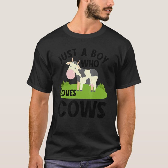 Just A Boy Who Loves Cows    Animal Farm Cow T-Shirt (Front)