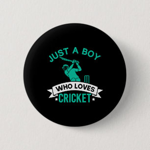 Just A Boy Who Loves Cricket Player Funny Cricket Button