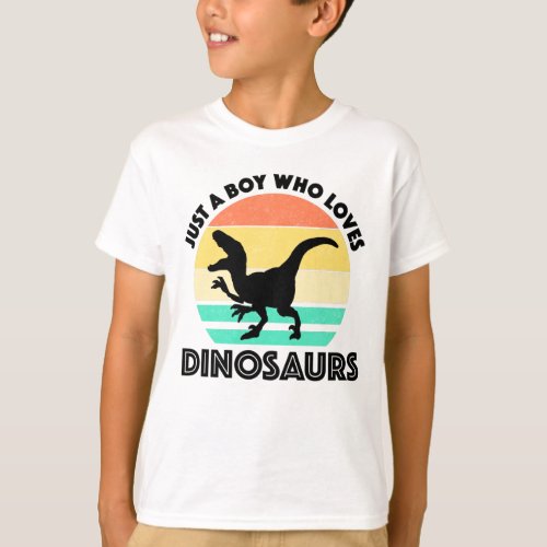 Just A Boy Who Loves Dinosaurs T_Shirt