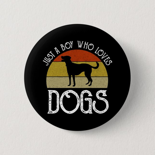 Just A Boy Who Loves Dogs Button (Front)