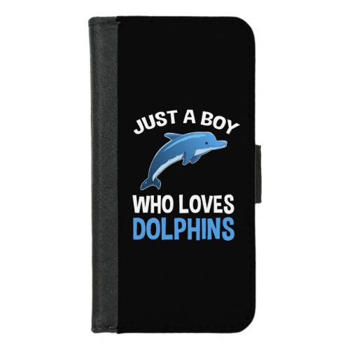 Just A Boy Who Loves Dolphins iPhone 87 Wallet Case