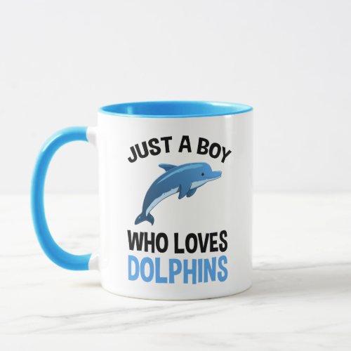 Just A Boy Who Loves Dolphins Mug