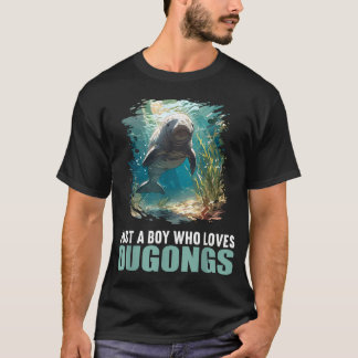 Just A Boy Who Loves Dugongs T-Shirt