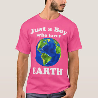 Just A Boy Who Loves Earth  Toddlers Planet Astron T-Shirt