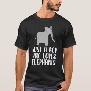 Just A Boy Who Loves Elephants T-Shirt