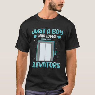 Just A Boy Who Loves Elevators For Technicians And T-Shirt