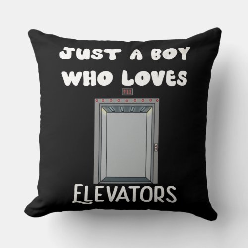 Just A Boy Who Loves Elevators Gifts Kids Elevator Throw Pillow
