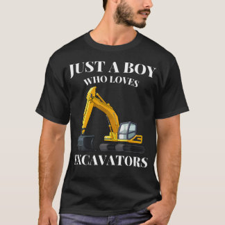 Just A Boy Who Loves Excavators Construction Vehic T-Shirt