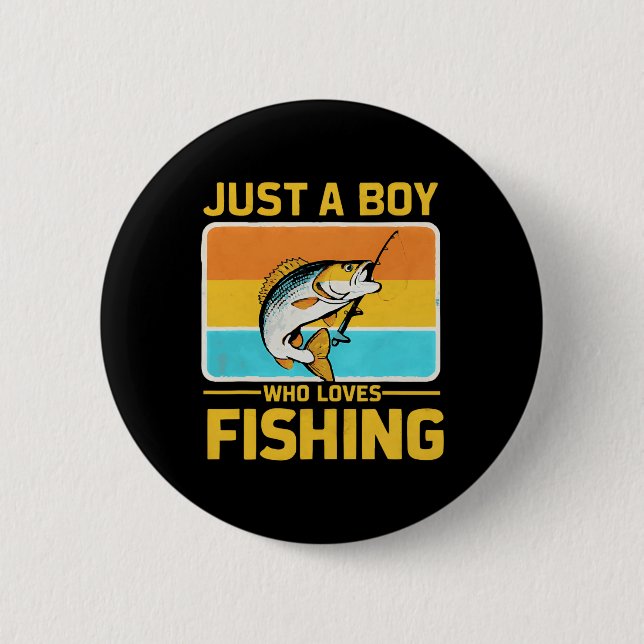 Just A Boy Who Loves Fishing Funny Byss Fish Fishe Button (Front)