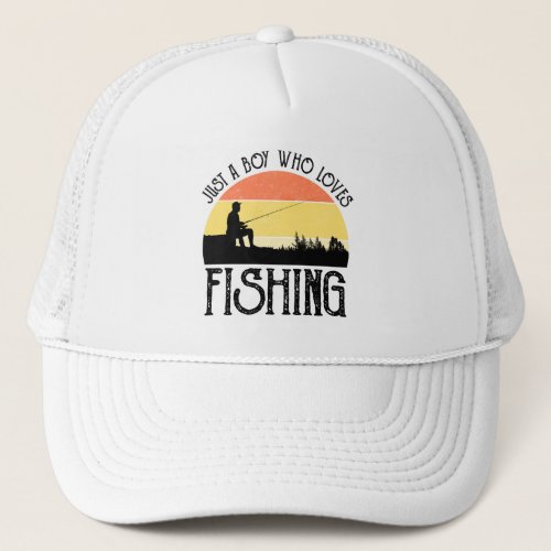 Just A Boy Who Loves Fishing Trucker Hat