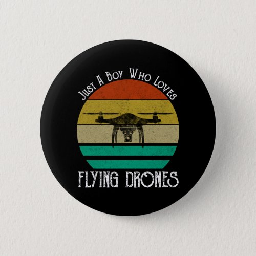 Just A Boy Who Loves Flying Drones Button