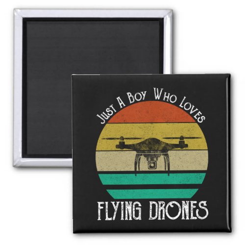 Just A Boy Who Loves Flying Drones Magnet