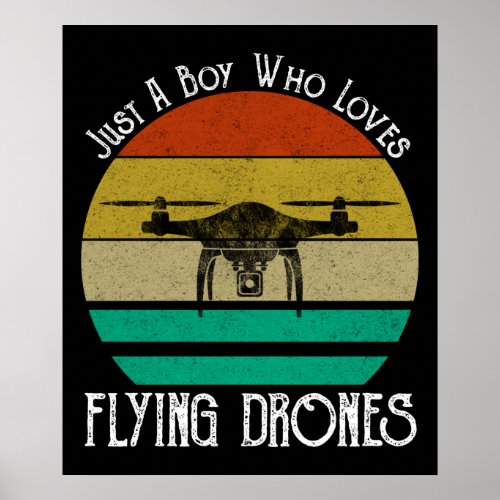 Just A Boy Who Loves Flying Drones Poster