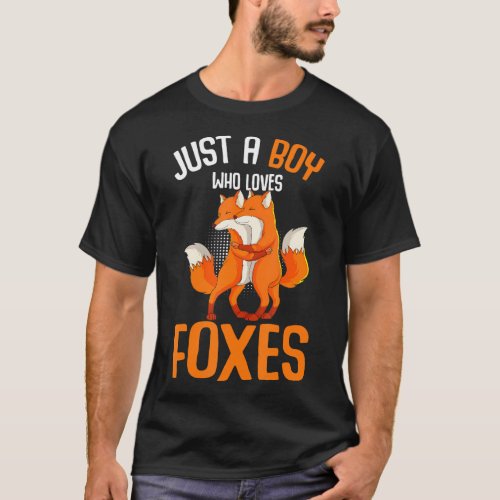 Just A Boy Who Loves Foxes Boys Kids Fox 	 T_Shirt