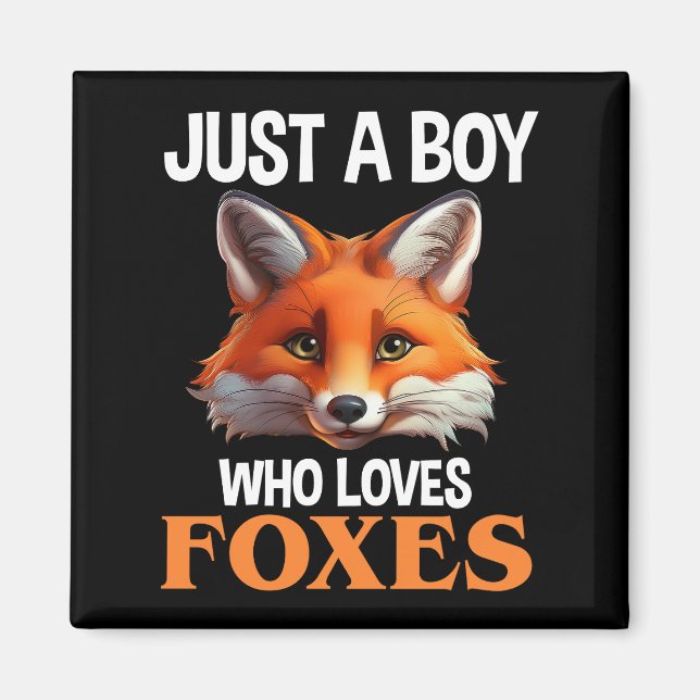 Just A Boy Who Loves Foxes Magnet (Front)