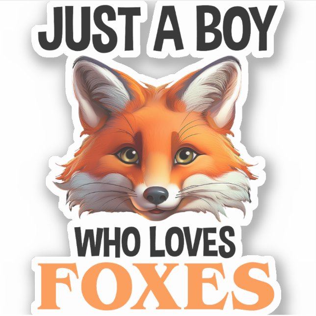 Just A Boy Who Loves Foxes Sticker (Front)