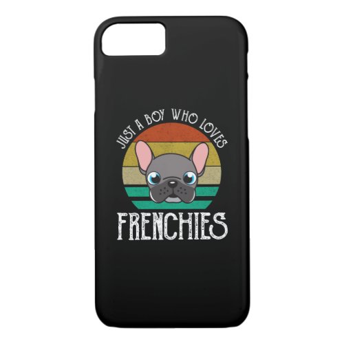 Just A Boy Who Loves Frenchies iPhone 87 Case