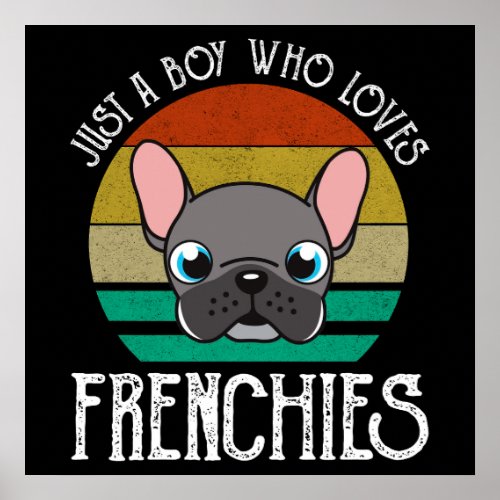 Just A Boy Who Loves Frenchies Poster