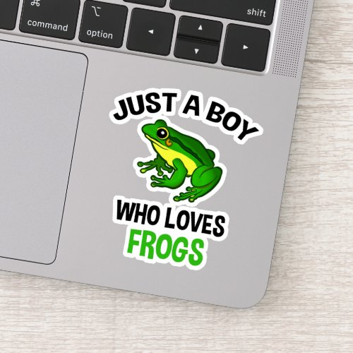 Just A Boy Who Loves Frogs Sticker