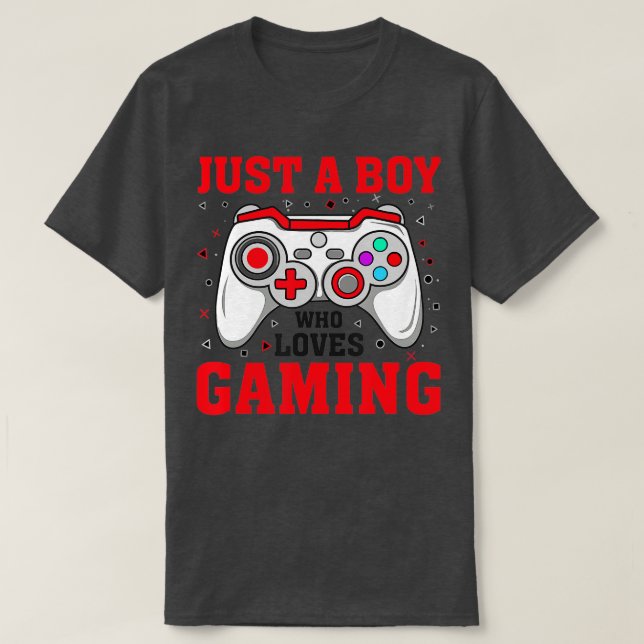 JUST A BOY WHO LOVES GAMING Funny Video Game Playe T-Shirt (Design Front)