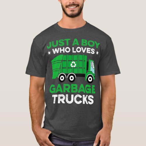 Just A Boy Who Loves Garbage Trucks 3 T_Shirt