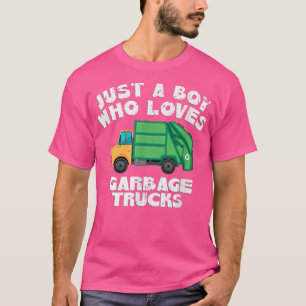 Just A Boy Who Loves Garbage Trucks Boys Kids Men T-Shirt