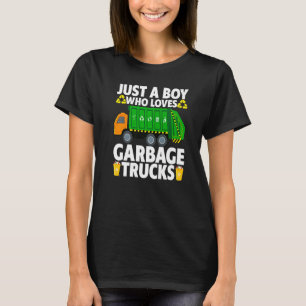 Just A Boy Who Loves Garbage Trucks Costume For To T-Shirt