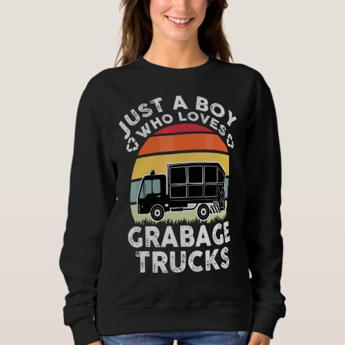 Just A Boy Who Loves Garbage Trucks For  Boy Vinta Sweatshirt
