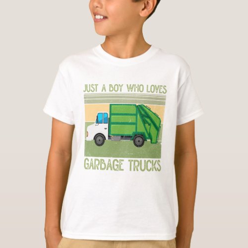 Just A Boy Who Loves Garbage Trucks Funny Garbage T_Shirt