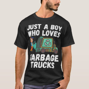 Just A Boy Who Loves Garbage Trucks Funny Garbage  T-Shirt