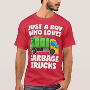 Just A Boy Who Loves Garbage Trucks Funny Garbage T-Shirt