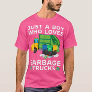 Just A Boy Who Loves Garbage Trucks Funny Garbage T-Shirt