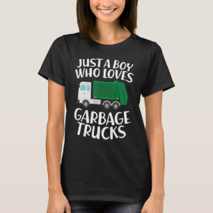 Just a Boy Who Loves Garbage Trucks Funny Garbage  T-Shirt