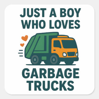 Just a Boy Who Loves Garbage Trucks Kids Square Sticker