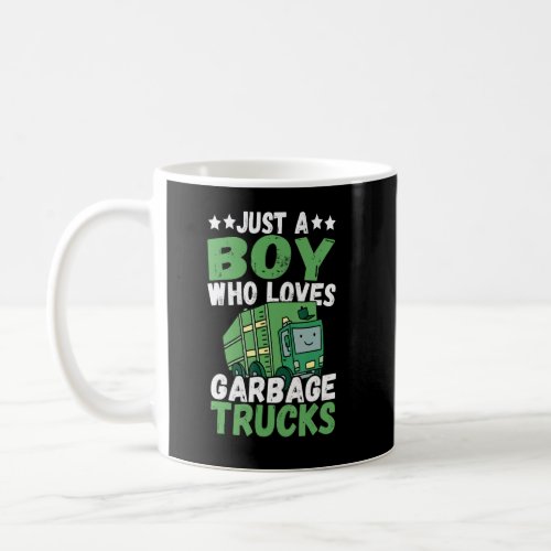 Just A Boy Who Loves Garbage Trucks  Recycling Tru Coffee Mug
