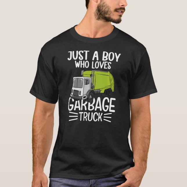 Just A Boy Who Loves Garbage Trucks T-Shirt (Front)