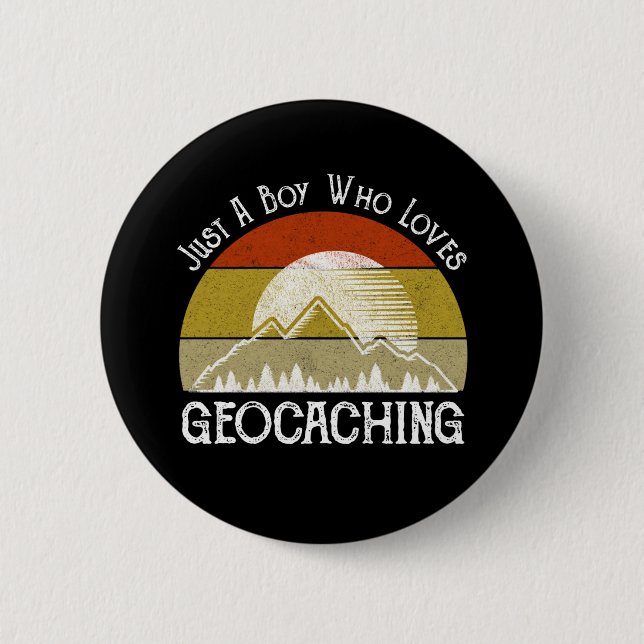 Just A Boy Who Loves Geocaching Button (Front)